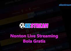 Okestream Nonton Bola Online Kualitas Hd Live Streaming Terbaik